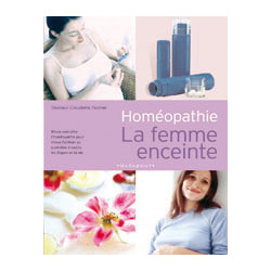 Homéopathie La femme enceinte Livre du Dr Claudette Rocher