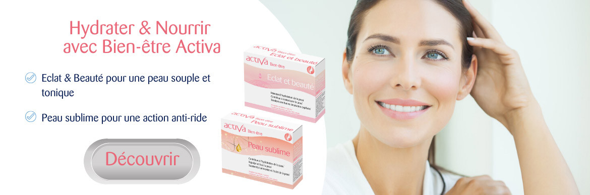 Activa peau : éclat et beauté, peau sublime